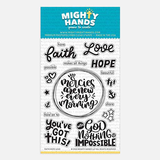 MIGHTY HANDS Clear Stamp 4” x 6” Faith Hope Love