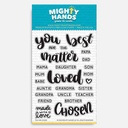 MIGHTY HANDS Clear Stamp 4” x 6” You Are Loved